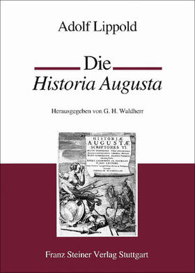 Lippold / Waldherr |  Die Historia Augusta | Buch |  Sack Fachmedien