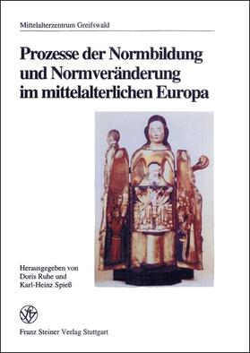 Spieß / Ruhe |  Prozesse der Normbildung und Normveränderung im mittelalterlichen Europa | Buch |  Sack Fachmedien