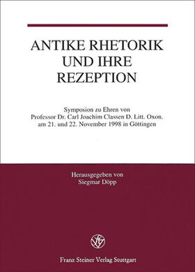 Classen / Döpp |  Antike Rhetorik und ihre Rezeption | Buch |  Sack Fachmedien