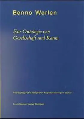 Werlen |  Sozialgeographie alltäglicher Regionalisierungen. Band 1 | Buch |  Sack Fachmedien