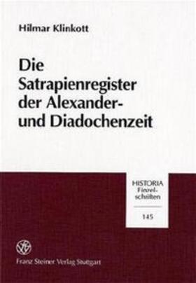 Klinkott |  Die Satrapienregister der Alexander- und Diadochenzeit | Buch |  Sack Fachmedien