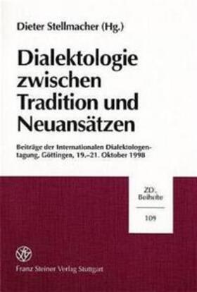 Stellmacher |  Dialektologie zwischen Tradition und Neuansätzen | Buch |  Sack Fachmedien