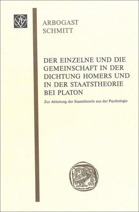 Schmitt |  Der Einzelne und die Gemeinschaft in der Dichtung Homers und in der Staatstheorie bei Platon | Buch |  Sack Fachmedien