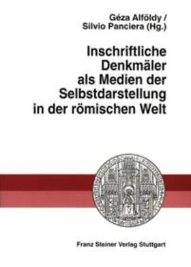 Alföldy / Panciera |  Inschriftliche Denkmäler als Medien der Selbstdarstellung in der römischen Welt | Buch |  Sack Fachmedien