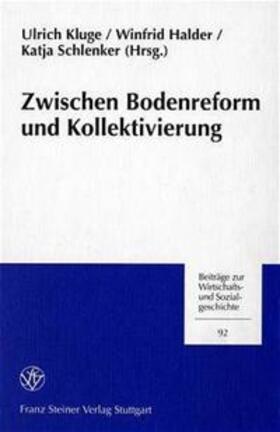 Kluge / Halder / Schlenker |  Zwischen Bodenreform und Kollektivierung | Buch |  Sack Fachmedien