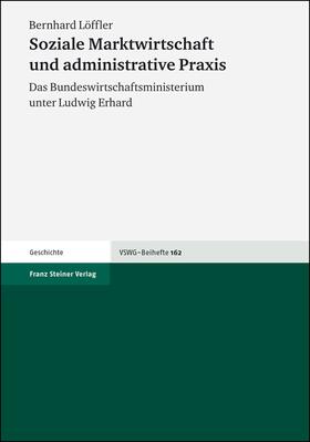 Löffler |  Soziale Marktwirtschaft und administrative Praxis | Buch |  Sack Fachmedien