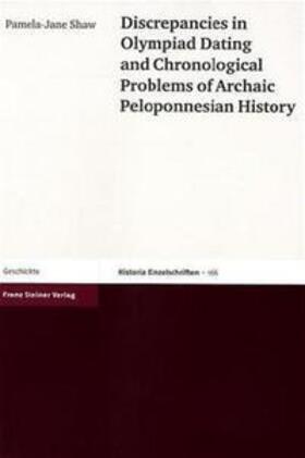 Shaw | Discrepancies in Olympiad Dating and Chronological Problems of Archaic Peloponnesian History | Buch | 978-3-515-08174-0 | sack.de