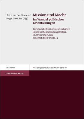 Stoecker / Heyden |  Mission und Macht im Wandel politischer Orientierungen | Buch |  Sack Fachmedien