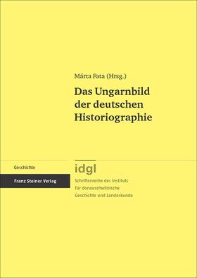 Fata |  Das Ungarnbild der deutschen Historiographie | Buch |  Sack Fachmedien