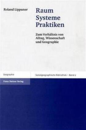 Lippuner |  Raum – Systeme – Praktiken | Buch |  Sack Fachmedien