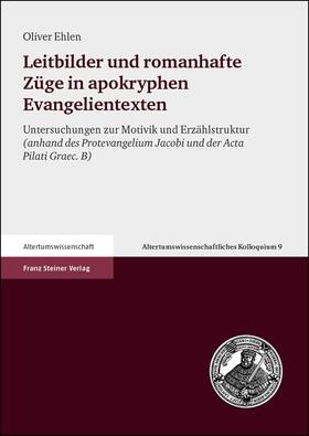 Ehlen |  Leitbilder und romanhafte Züge in apokryphen Evangelientexten | Buch |  Sack Fachmedien