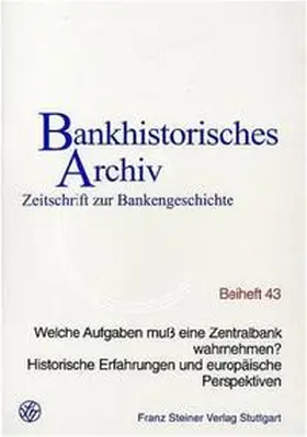 Institut für bankhistorische Forschung e.V. / Beckers |  Welche Aufgaben muß eine Zentralbank wahrnehmen? Historische Erfahrungen und europäische Perspektiven | Buch |  Sack Fachmedien