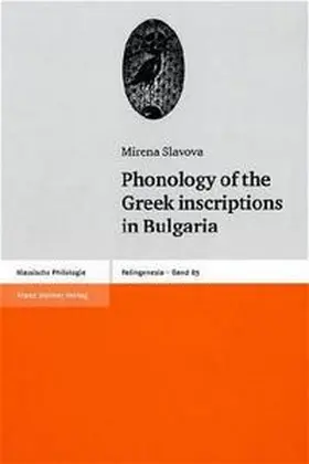 Slavova |  Phonology of the Greek inscriptions in Bulgaria | Buch |  Sack Fachmedien