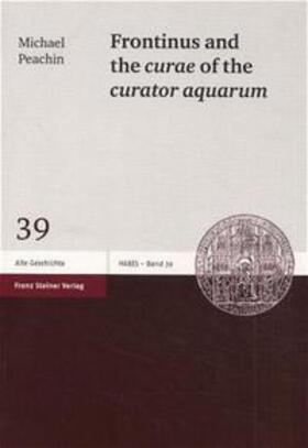 Peachin |  Frontinus and the curae of the curator aquarum | Buch |  Sack Fachmedien