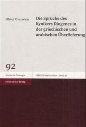 Overwien |  Die Sprüche des Kynikers Diogenes in der griechischen und arabischen Überlieferung | Buch |  Sack Fachmedien