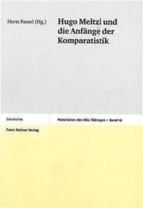 Fassel |  Hugo Meltzl und die Anfänge der Komparatistik | Buch |  Sack Fachmedien