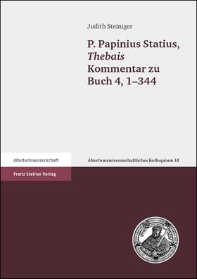 Steiniger |  P. Papinius Statius, Thebais Kommentar zu Buch 4, 1-344 | Buch |  Sack Fachmedien