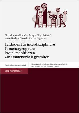 Blanckenburg / Böhm / Dienel |  Leitfaden für interdisziplinäre Forschergruppen: Projekte initiieren – Zusammenarbeit gestalten | Buch |  Sack Fachmedien