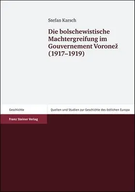 Karsch |  Die bolschewistische Machtergreifung im Gouvernement Voronez (1917-1919) | Buch |  Sack Fachmedien