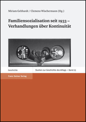 Gebhardt / Wischermann |  Familiensozialisation seit 1933 | Buch |  Sack Fachmedien