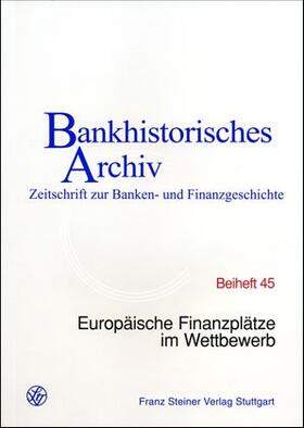 Institut für bankhistorische Forschung e.V. / Beckers |  Europäische Finanzplätze im Wettbewerb | Buch |  Sack Fachmedien