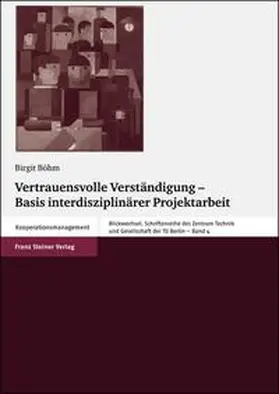 Böhm |  Vertrauensvolle Verständigung – Basis interdisziplinärer Projektarbeit | Buch |  Sack Fachmedien