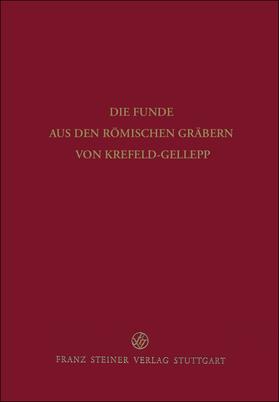 Pirling / Siepen |  Die Funde aus den römischen Gräbern von Krefeld-Gellep | Buch |  Sack Fachmedien