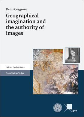 Cosgrove |  Geographical imagination and the authority of images | Buch |  Sack Fachmedien
