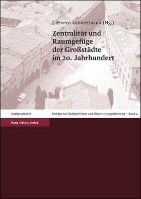 Zimmermann | Zentralität und Raumgefüge der Großstädte im 20. Jahrhundert | Buch | 978-3-515-08898-5 | sack.de