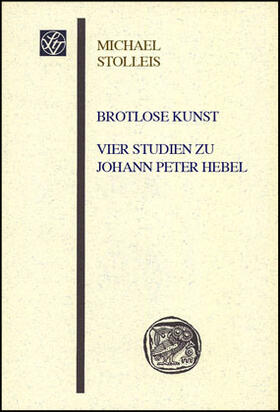 Stolleis |  Brotlose Kunst  - Vier Studien zu Johann Peter Hebel | Buch |  Sack Fachmedien