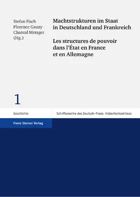 Fisch / Gauzy / Metzger |  Machtstrukturen im Staat in Deutschland und Frankreich / Les structures de pouvoir dans l’État en France et en Allemagne | Buch |  Sack Fachmedien