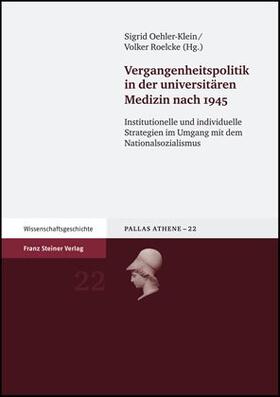 Oehler-Klein / Grundmann / Roelcke |  Vergangenheitspolitik in der universitären Medizin nach 1945 | Buch |  Sack Fachmedien