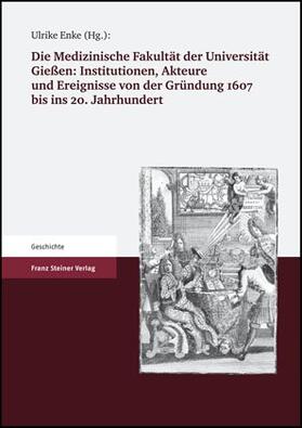 Enke |  Die Medizinische Fakultät der Universität Gießen 1607 bis 2007. Band I | Buch |  Sack Fachmedien