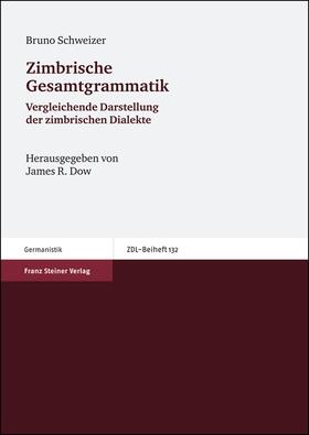 Schweizer / Dow |  Zimbrische Gesamtgrammatik | Buch |  Sack Fachmedien