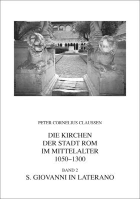 Claussen |  Die Kirchen der Stadt Rom im Mittelalter 1050-1300. Bd. 2 | Buch |  Sack Fachmedien