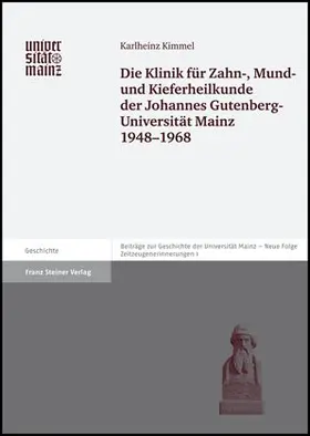 Kimmel |  Die Klinik für Zahn-, Mund- und Kieferheilkunde der Johannes Gutenberg-Universität Mainz 1948–1968 | Buch |  Sack Fachmedien