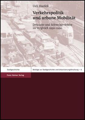 Haefeli |  Verkehrspolitik und urbane Mobilität | Buch |  Sack Fachmedien