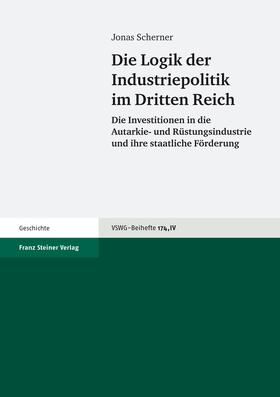 Scherner |  Die Logik der Industrie­politik im Dritten Reich | Buch |  Sack Fachmedien