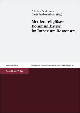 Schörner / Sterbenc Erker |  Medien religiöser Kommunikation im Imperium Romanum | Buch |  Sack Fachmedien