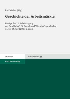 Walter |  Geschichte der Arbeitsmärkte | Buch |  Sack Fachmedien