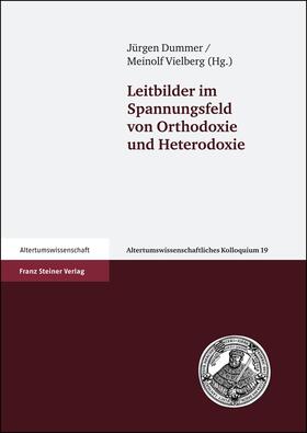 Dummer / Vielberg |  Leitbilder im Spannungsfeld von Orthodoxie und Heterodoxie | Buch |  Sack Fachmedien