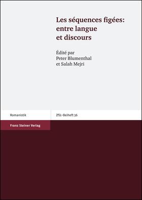 Blumenthal / Mejri |  Les séquences figées: entre langue et discours | Buch |  Sack Fachmedien