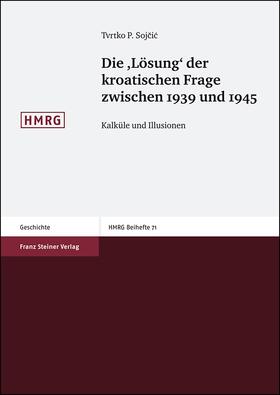 Sojcic |  Die "Lösung" der kroatischen Frage zwischen 1939 und 1945 | Buch |  Sack Fachmedien