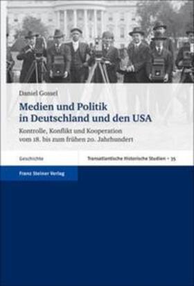 Gossel |  Medien und Politik in Deutschland und den USA | Buch |  Sack Fachmedien