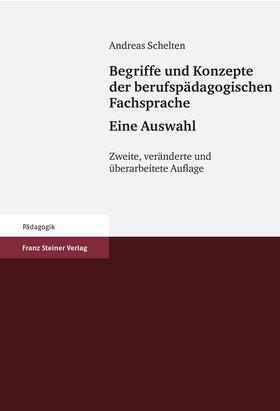 Schelten |  Begriffe und Konzepte der berufspädagogischen Fachsprache - Eine Auswahl | Buch |  Sack Fachmedien