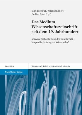 Stöckel / Lisner / Rüve |  Das Medium Wissenschaftszeitschrift seit dem 19. Jahrhundert | Buch |  Sack Fachmedien