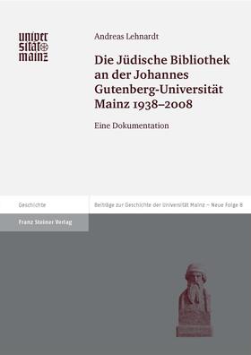 Lehnardt |  Die Jüdische Bibliothek an der Johannes Gutenberg-Universität Mainz 1938-2008 | Buch |  Sack Fachmedien