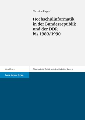 Pieper |  Hochschulinformatik in der Bundesrepublik und der DDR bis 1989/1990 | Buch |  Sack Fachmedien