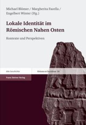 Blömer / Facella / Winter |  Lokale Identität im Römischen Nahen Osten | Buch |  Sack Fachmedien