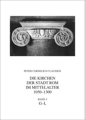 Claussen / Mondini / Senekovic |  Die Kirchen der Stadt Rom im Mittelalter 1050-1300, G-L. Bd. 3 | Buch |  Sack Fachmedien